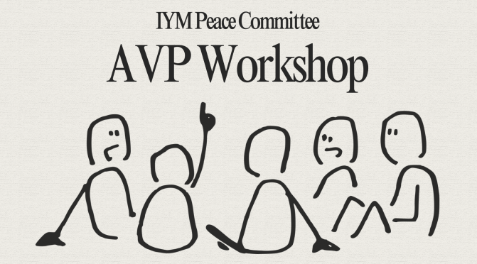 IYM Peace Committee AVP Workshop (7-9 March; reg deadline 15 Feb)