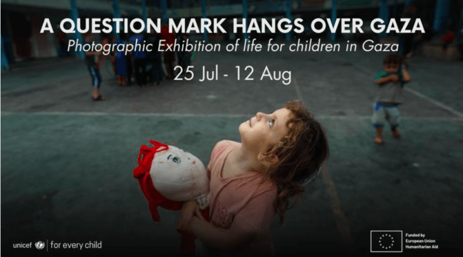 UNICEF Photography Exhibition of life for children in Gaza